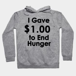 I Gave $1.00 to End Hunger Hoodie